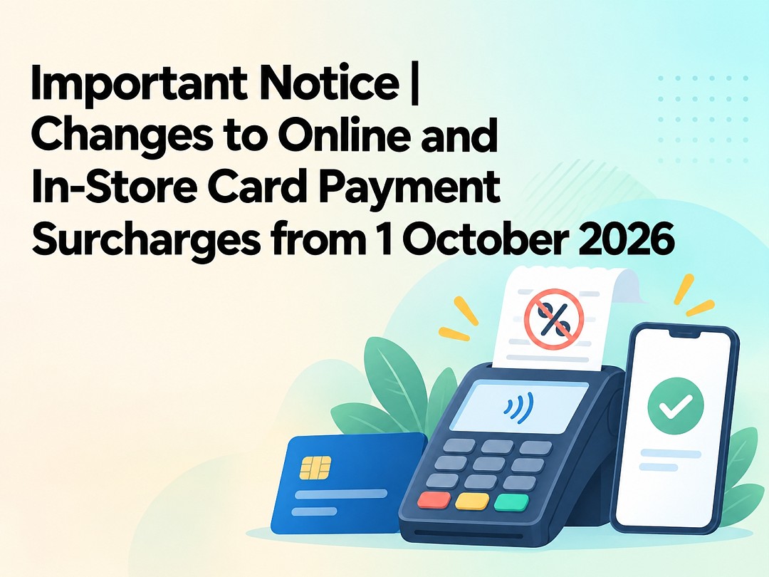 Important Notice | Changes to Online and In-Store Card Payment Surcharges from 1 October 2026