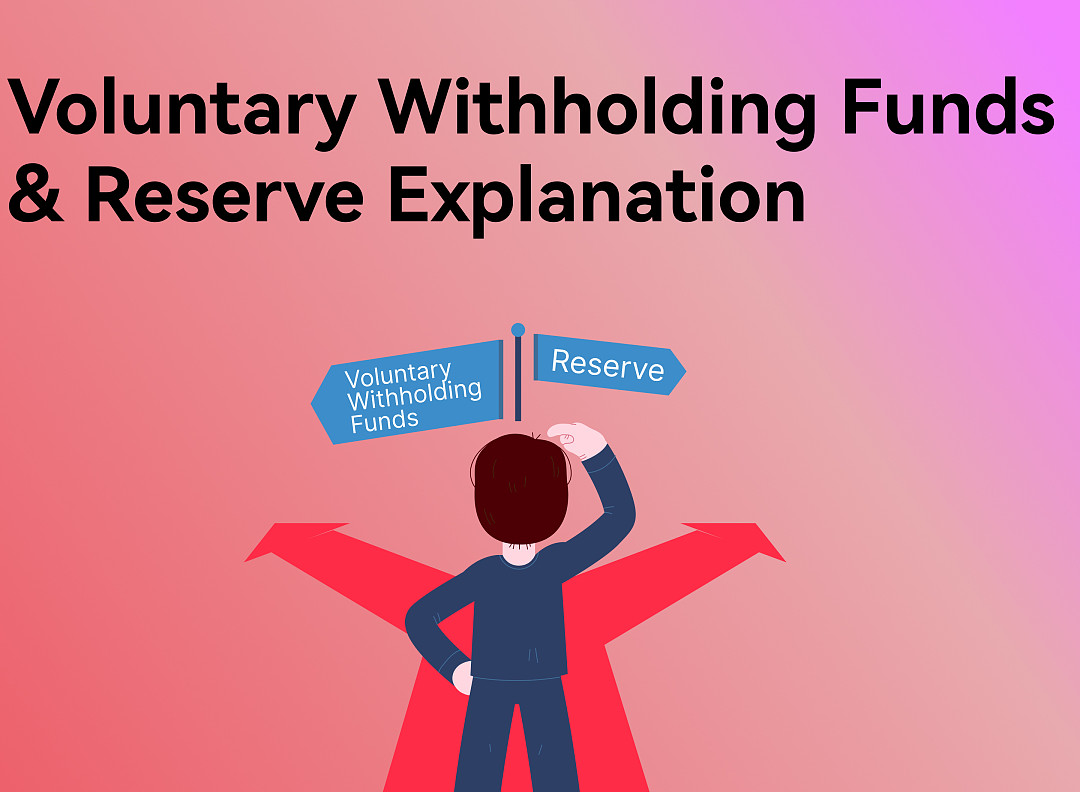 Voluntary Withholding Funds & Reserve Explanation