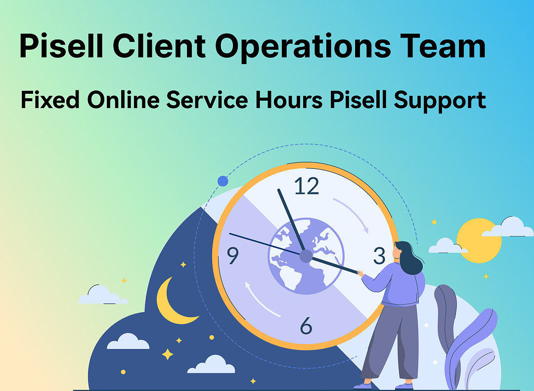 [Important Notice] Pisell Client Operations Team— Fixed Online Service Hours Pisell Support